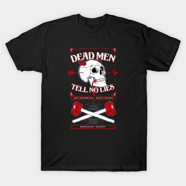 Dead men tell no lies T-Shirt by Bishok